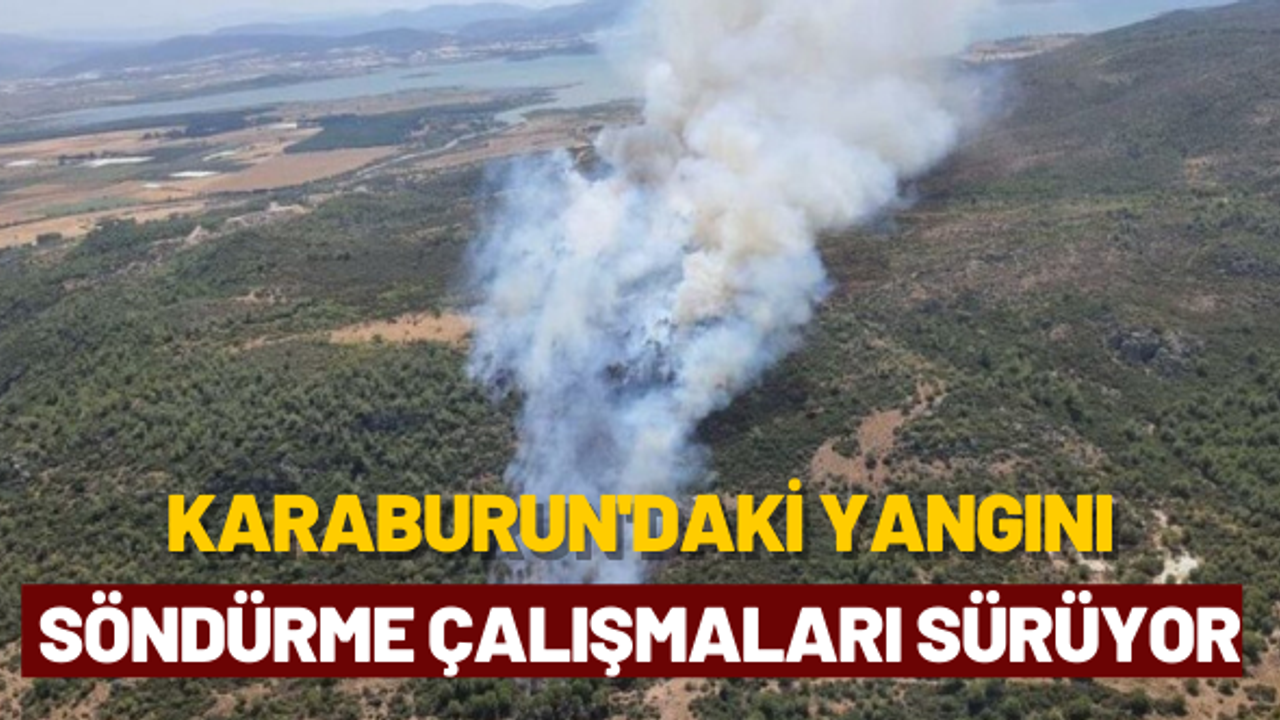 Karaburun'daki yangın devam ediyor!