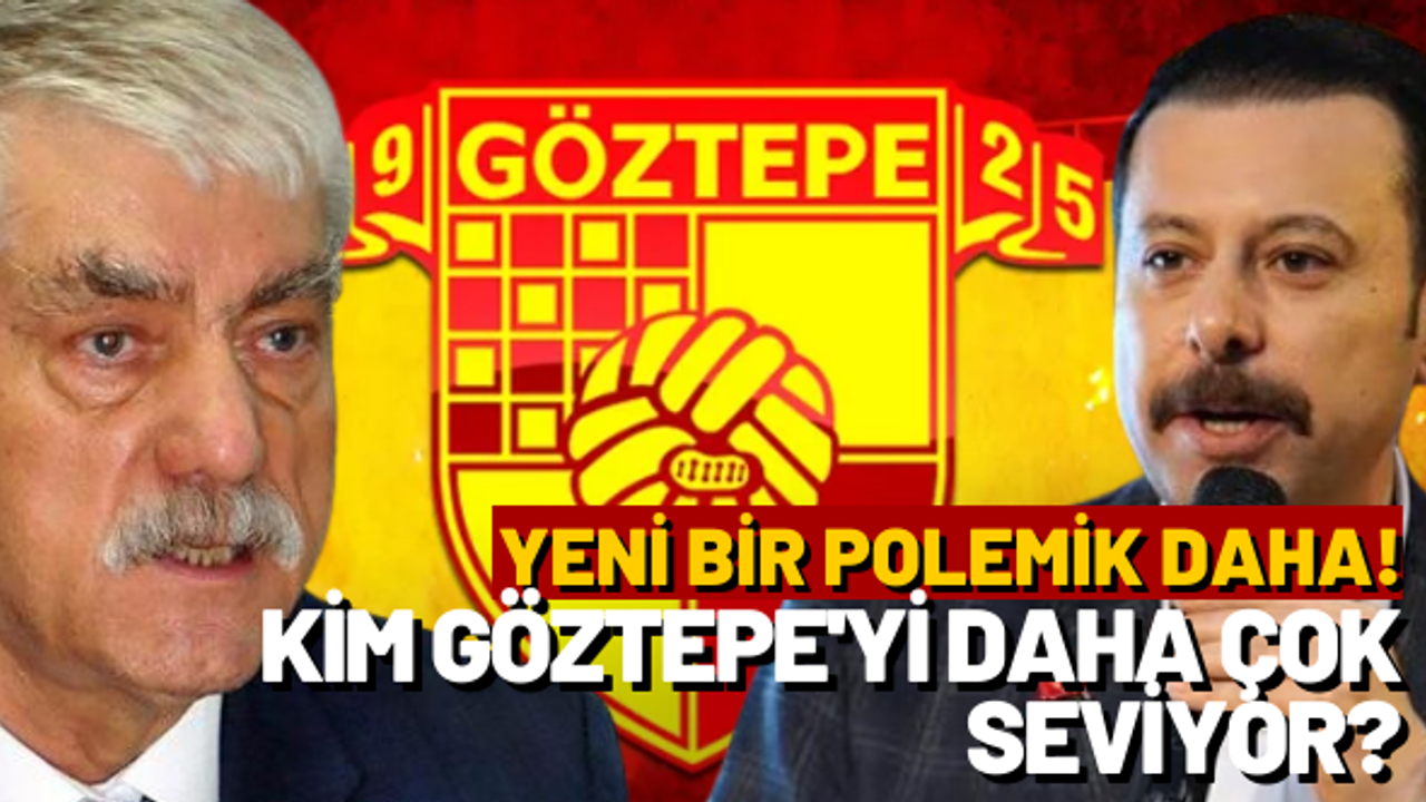 İlginç polemik: Kim Göztepe'yi daha çok seviyor?