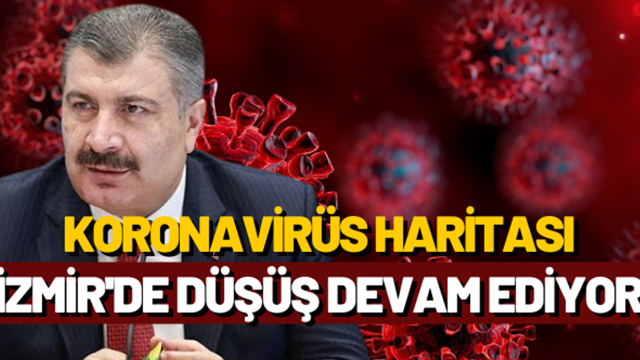 Güncel koronavirüs haritası: İşte İzmir'de son durum