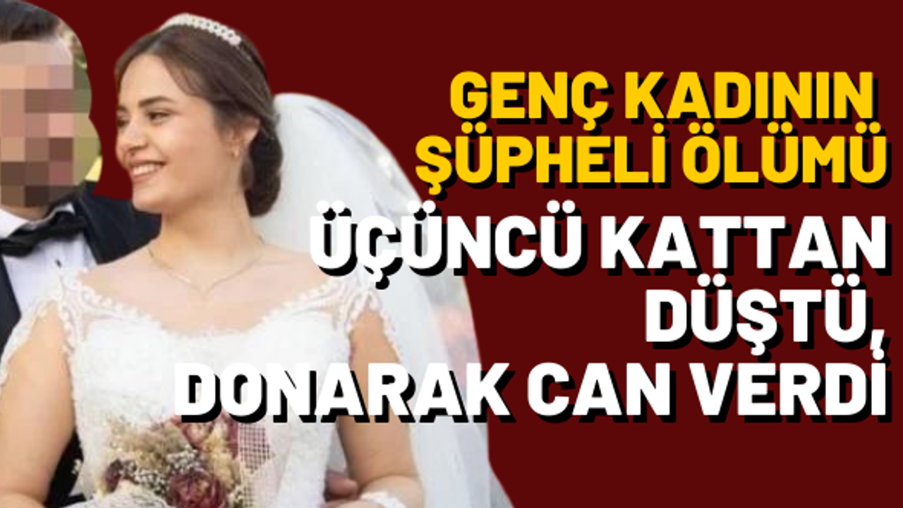 Şevval Abanoz'un şüpheli ölümü: Üçüncü kattan düştü, donarak can verdi