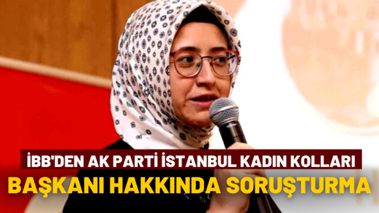 İBB’den AK Parti İstanbul Kadın Kolları Başkanı hakkında suç duyurusu