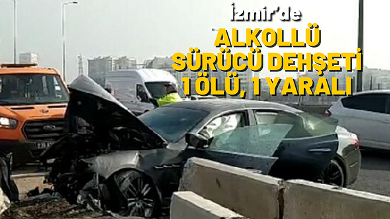 Karşıyaka'da alkollü sürücü, otomobille bariyere çarptı: 1 ölü, 1 yaralı