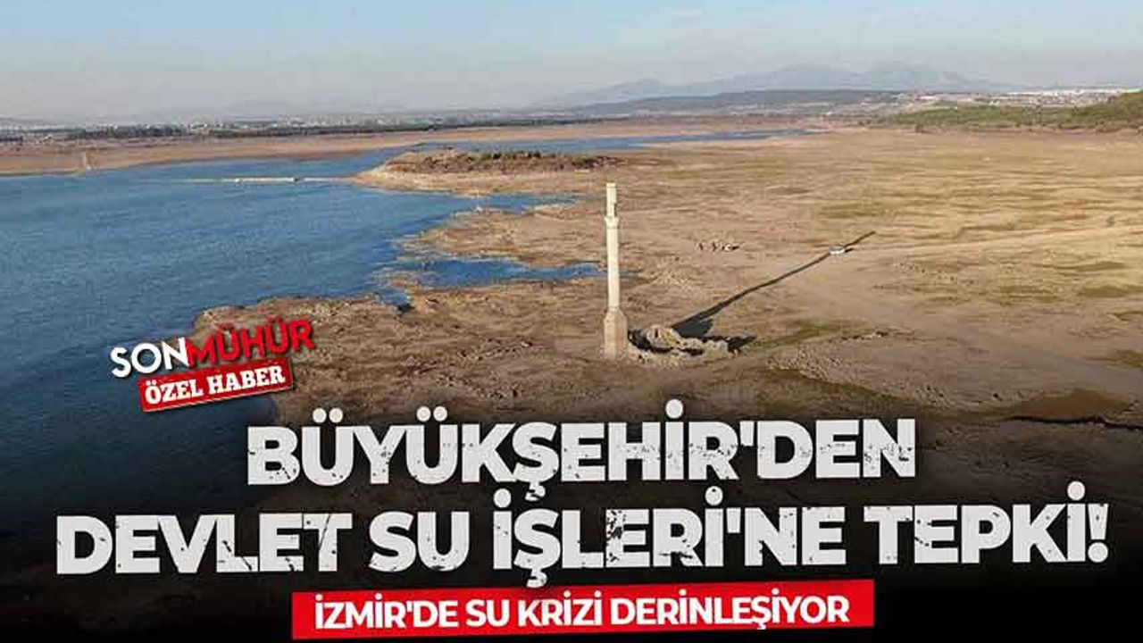 İzmir'de su krizi derinleşiyor!