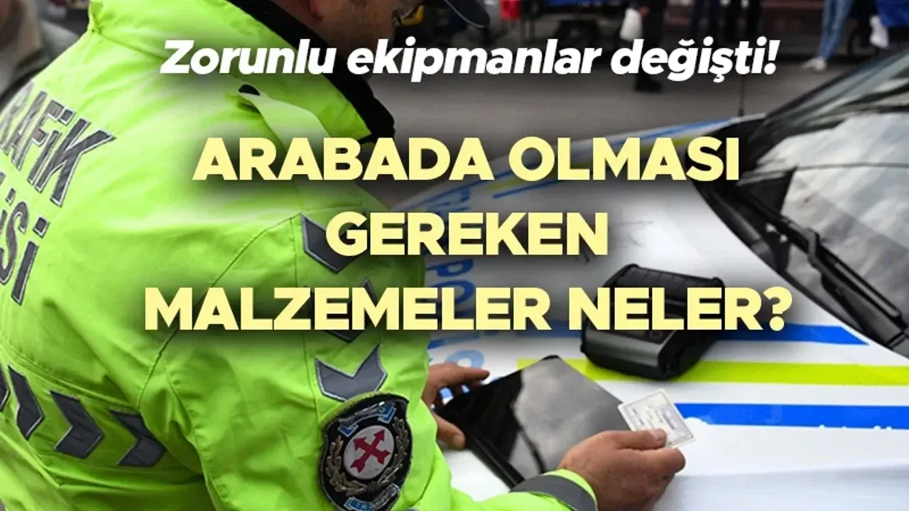 Sürücüler Dikkat: Araçlarda Ekipman Listesi Değişti! Muayenede Ağır Kusur Sayılacak