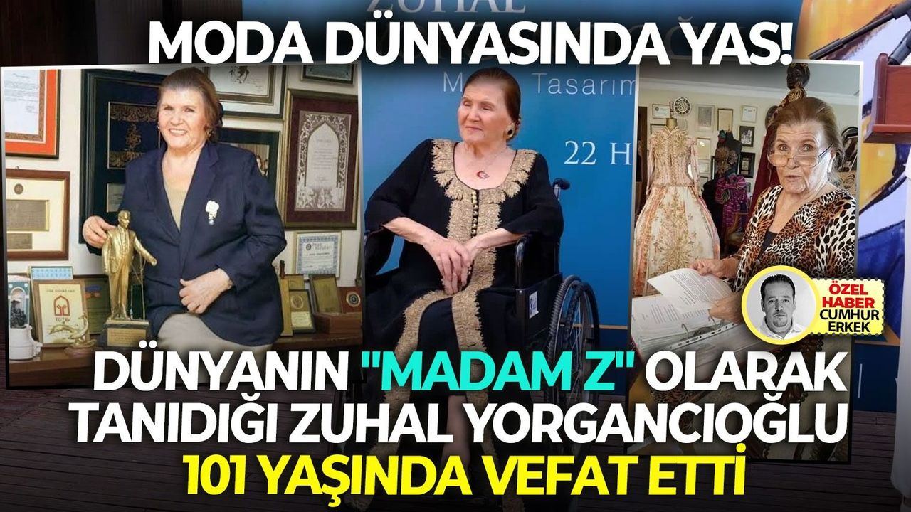 Dünyanın "Madam Z" olarak tanıdığı Zuhal Yorgancıoğlu  100 yaşında vefat etti: Moda dünyasında yas!