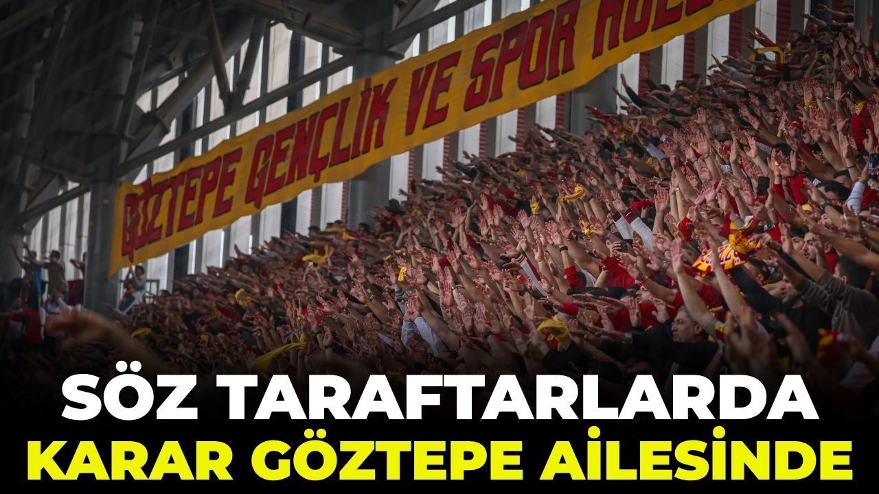 Söz taraftarlarda karar Göztepe ailesinde!