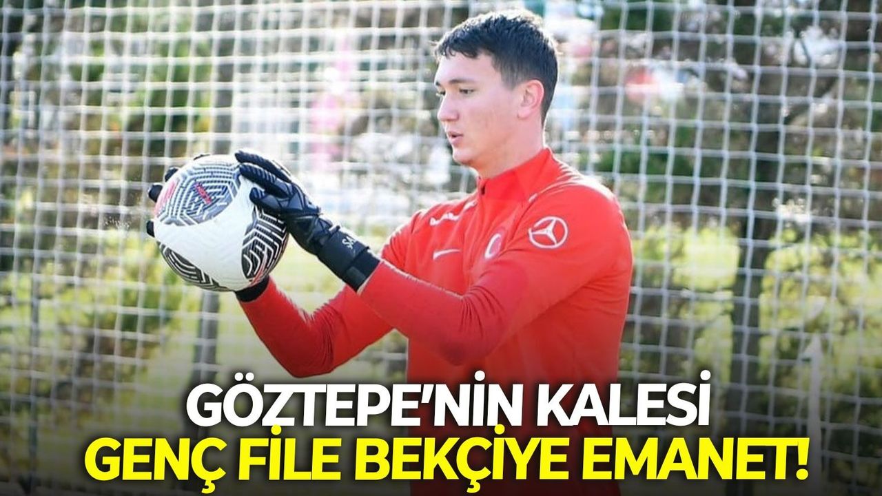 Göztepe’nin kalesi genç file bekçiye emanet!