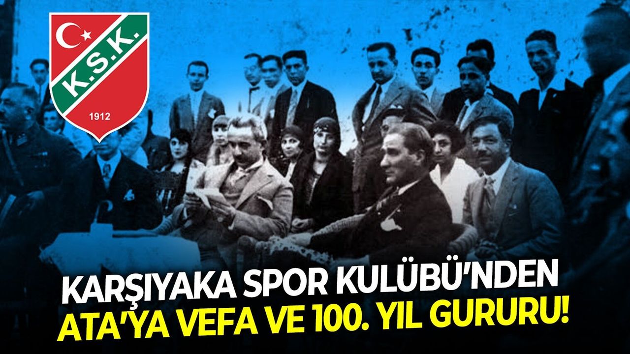 Karşıyaka Spor Kulübü’nden Ata’ya vefa ve 100. yıl gururu!