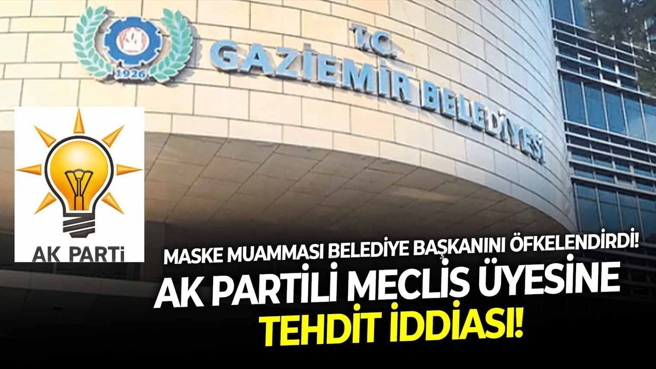 Maske muamması belediye başkanını öfkelendirdi! AK Partili meclis üyesine tehdit iddiası!