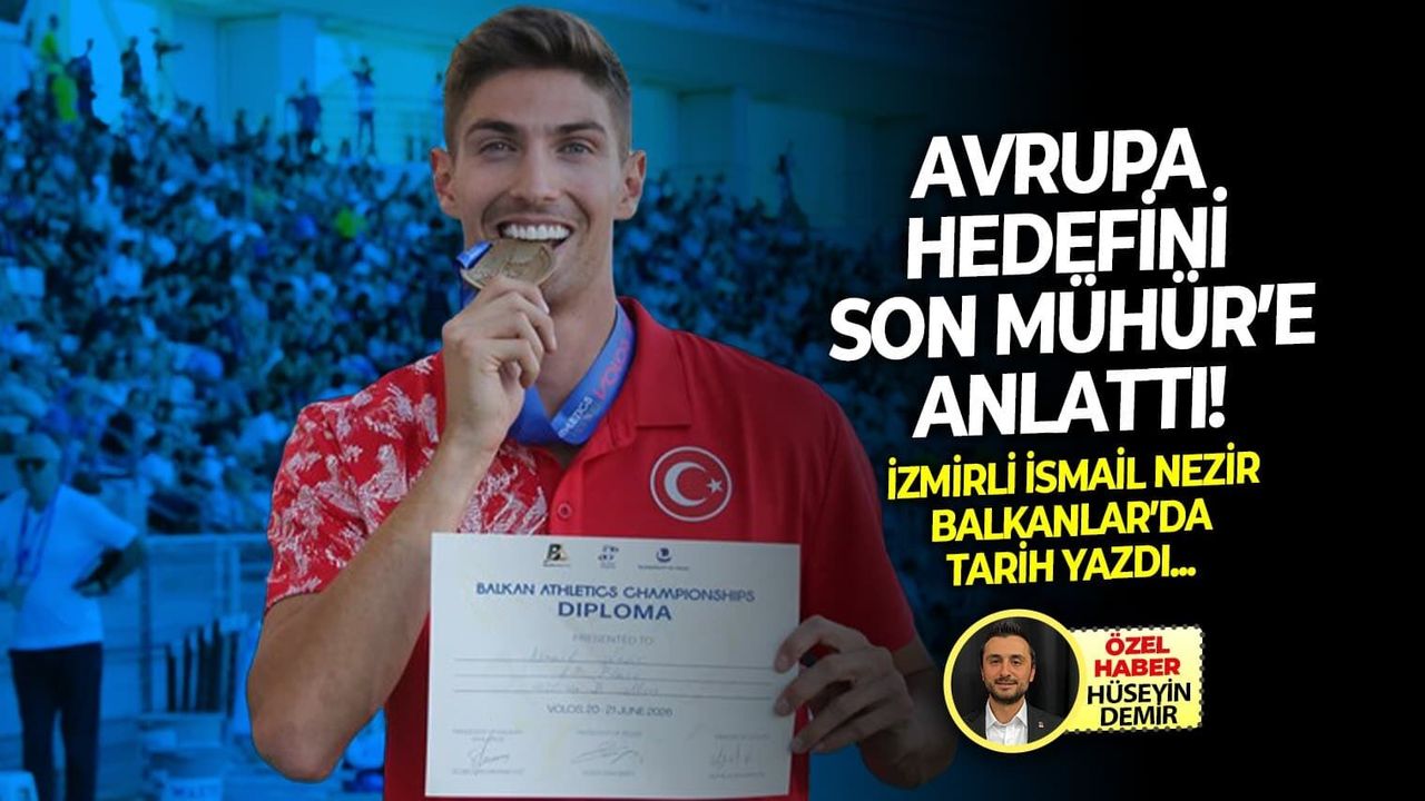 İzmirli İsmail Nezir Balkanlar’da tarih yazdı!