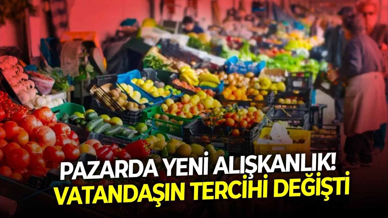 Pazarda yeni alışkanlık! Vatandaşın tercihi değişti