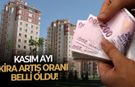 SONDAKİKA| Kasım ayı kira artış oranı belli oldu!