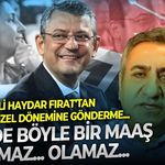 CHP'de yüksek maaş polemiği! Ali Haydar Fırat: Şu an partimden tek kuruş almıyorum, o rakamlar eski yönetimin