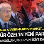 Asal Araştırma'nın son anketi: Özgür Özel'in yeni partisi Kılıçdaroğlu'nun CHP'sine 12,4 puan fark attı