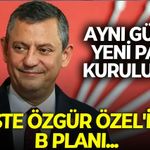 Aynı gün iki yeni parti kuruluyor! İşte Özgür Özel'in B planı...