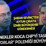 ''Dönekler koca CHP'yi tasfiye ediyorlar'' polemiği büyüyor: Şaban Sevinç'ten Aytun Çıray'a "İzmir Büyükşehir" merkezli mesaj