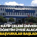 İzmir Katip Çelebi Üniversitesi 16 öğretim üyesi alacak! Başvurular başladı