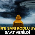 İzmir'e sarı kodlu uyarı! Meteoroloji saat ve ilçe uyarısı yaptı!