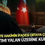 Sahte hakimin ifadesi ortaya çıktı: ‘Hayatımı yalan üzerine kurdum’