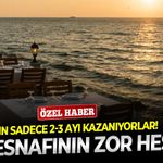 Yılın sadece 2-3 ayı kazanıyorlar! Kıyı esnafının zor hesabı