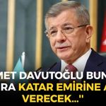 Sabahattin Önkibar, Ahmet Davutoğlu'nun yeni görevini açıkladı: ''Bundan sonra Katar Emirine akıl verecek...''