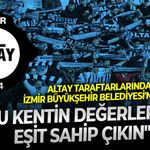 Altay taraftarlarından İzmir Büyükşehir Belediyesi'ne çağrı: "Bu kentin değerlerine eşit sahip çıkın"