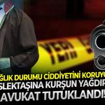 Sağlık durumu ciddiyetini koruyor: Meslektaşına kurşun yağdıran avukat tutuklandı!