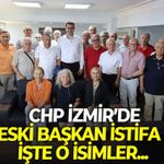 CHP İzmir’de 78 eski başkan istifa etti: İşte o isimler...
