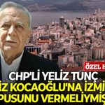 CHP'li Tunç: "Aziz Kocaoğlu'na İzmir'in tapusunu vermeliymişiz"