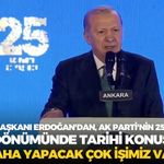 Cumhurbaşkanı Erdoğan'dan, AK Parti'nin 25. kuruluş yıl dönümünde tarihi konuşma: "Daha yapacak çok işimiz var!"
