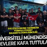 İYTE Iztech Racing takımından 'Formula Student Balkans’ta dünya ikinciliği: Üniversiteli 'Mühendisler' devlere kafa tuttular!