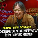 Mehmet Sepil açıkladı! Göztepe'den olimpiyatlar için büyük hedef