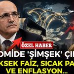 Ekonomide 'Şimşek' çıkmazı: Yüksek faiz, sıcak para ve enflasyon...