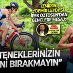 İzmir’in “Demir Leydi”si İpek Öztosun’dan gençlere mesaj: “Yeteneklerinizin peşini bırakmayın”