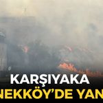 SON DAKİKA Karşıyaka Örnekköy'de yangın!