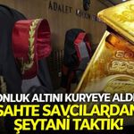 4 Milyonluk altını kuryeye aldırdılar: Sahte savcılardan şeytani taktik!