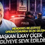 SON DAKİKA Menderes Belediyesi operasyonunda sıcak gelişme: Başkan İlkay Çiçek adliyeye sevk edildi!
