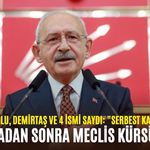 3 yıl aradan sonra Meclis kürsüsünde! Kılıçdaroğlu, Demirtaş ve 4 ismi saydı: "Serbest kalacaklar"