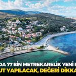 Urla’da 77 bin metrekarelik yeni proje: 77 konut yapılacak, değeri dikkat çekti