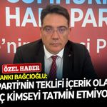 Yankı Bağcıoğlu: ‘’AK Parti’nin teklifi içerik olarak hiç kimseyi tatmin etmiyor’’