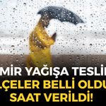 İzmir'e beklenen yağış geliyor... İlçeler açıklandı, saat verildi!