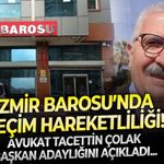 Avukat Tacettin Çolak başkan adaylığını açıkladı: İzmir Barosu’nda seçim hareketliliği!