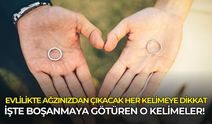 Evlilikte ağzınızdan çıkacak her kelimeye dikkat: İşte boşanmaya götüren o kelimeler!