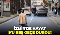 İzmir'de hayat 9'u beş geçe durdu!