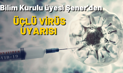 Prof. Dr. Alper Şener: ''Unuttuğumuz virüsler yeniden hayatımızda!''