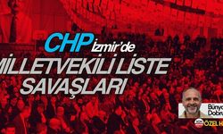 CHP İzmir'de milletvekili listesi için kimlerin adı geçiyor?