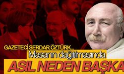 Gazeteci Serdar Öztürk: ''Masayı dağıtanlar Erdoğanizm'in devam etmesini isteyenler''