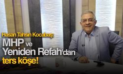 Hasan Tahsin Kocabaş: "MHP Ve Yeniden Refah'dan ters köşe!