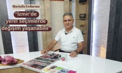 Mustafa Erduran: “İzmir’de yerel seçimlerde değişim yaşanabilir”