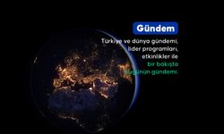 Satır başlarıyla Türkiye ve dünya gündemi